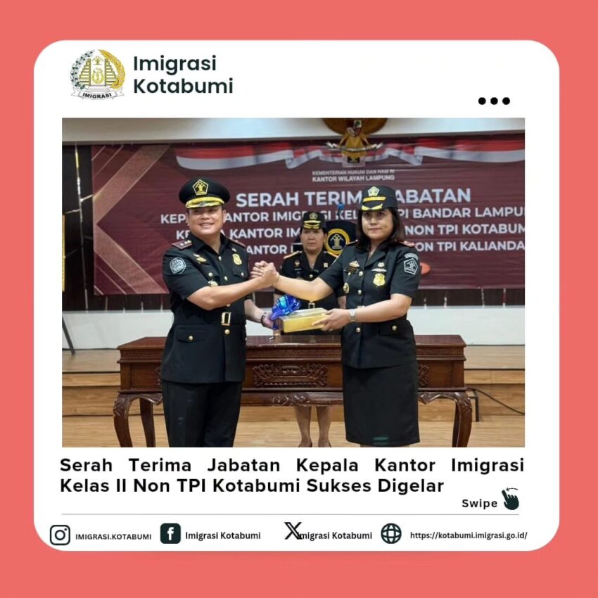 Serah Terima Jabatan Kepala Kantor Imigrasi Kelas II Non TPI Kotabumi di Aula Kantor Wilayah Kementerian Hukum dan HAM Lampung, 27 Juni 2024.