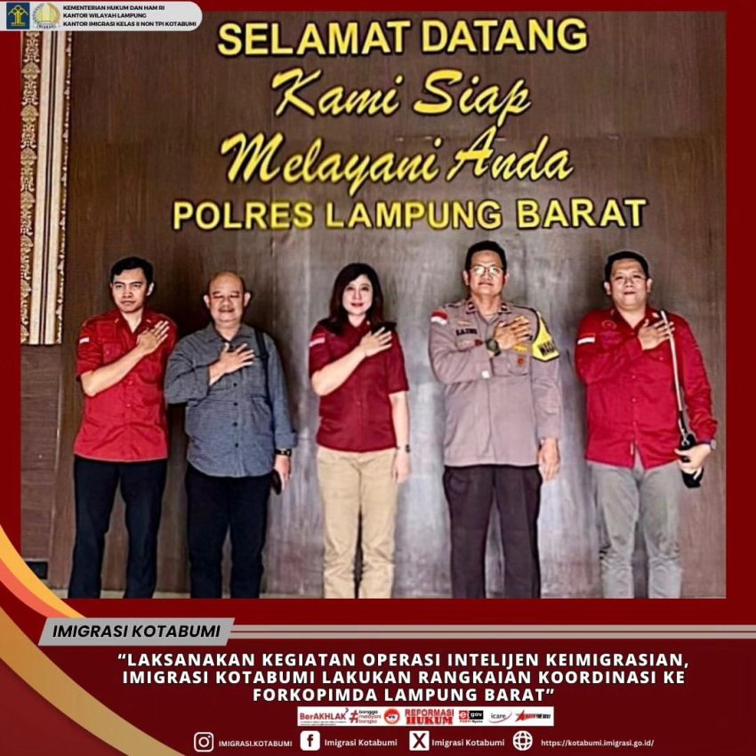 Laksanakan Kegiatan Operasi Intelijen Keimigrasian, Imigrasi Kotabumi Lakukan Rangkaian Koordinasi ke Forkopimda Lampung Barat